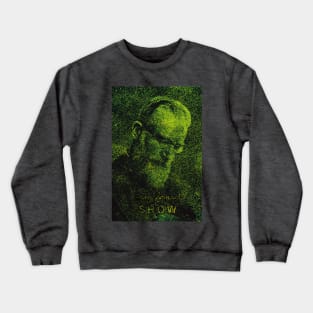 George Bernard Show Crewneck Sweatshirt